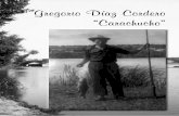 Gregorio Díaz Cordero “Carachucho” · 2018. 7. 19. · en mi cuaderno sobre el primer concurso que se rea-lizo el día cinco de agosto de 1967.en el que tan solo participamos