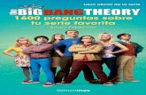 1600 preguntas sobre - PlanetadeLibros...1600 preguntas sobre tu serie favorita Libro o˜ cial de la serie TM PVP 16,95 € 10137053 The Big Bang Theory. 1600 preguntas sobre tu serie