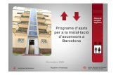 Programa d’ajuts per a la instal·lació d’ascensors a Barcelona · viabilitat d’instal·lar-hi ascensor. Informe ubicació ascensor: o Informe a càrrec de l’Ajuntament per