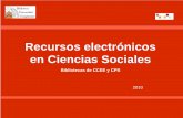 Recursos electrónicos en Ciencias Sociales · Facilitar el proceso de recuperación de información y contenidos a partir de los recursos que ofrece la Biblioteca de la UCM (BUC)