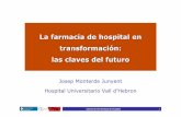 La farmacia de hospital en transformación: las claves del futuroarchive.forumpa.it/convegni/logisticasanitaria/documenti/... · 2006. 12. 12. · Claves de la Farmacia de hospital