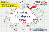 Listas Escolares 2016 - Prisa Las listas deben contener ”SOLO” productos que se encuentran dentro de paleta general.”LISTA ESCOLAR 2016” 4. Se elaboran un MÍNIMO de 50 listas.