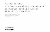 desenvolupament Cicle de d’una aplicació Rich Mediaopenaccess.uoc.edu/webapps/o2/bitstream/10609/68045/4/Aplicaci… · Rich Media Daniel de Fuenmayor López Marcos González Sancho