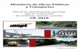Especificaciones generales • CR-2010 · 2020. 3. 26. · 7 Este manual “Especificaciones Generales para la Construcción de Carreteras, Caminos y Puentes, CR-2010” es aplicable