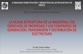 LA NUEVA ESTRUCTURA DE LA INDUSTRIA, LOS DERECHOS DE … · 2016. 5. 4. · Nueva Estructura de la Industria Eléctrica n Público Privado •Integrantes de la industria eléctrica:
