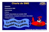 Charla de SMS · 2019. 10. 9. · Charla de SMS TEMARIO: •Presentación SMS •Operaciones •Cultura ... Hablamos de un Sistema de Gestión del Riesgo Operacional, y para entenderlo
