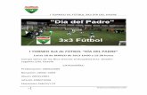 I TORNEO 3x3 de FÚTBOL “DÍA DEL PADRE” · I TORNEO DE FÚTBOL 3X3 DÍA DEL PADRE Además, el Club Deportivo Elemental Élite Madrid, está inscrito en el Libro Municipal de