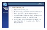 MINERIA Introducción DE LA z Historia de la Web z ...cs.uns.edu.ar/~agm/mineriaweb/downloads/Slides/clase01-slides.pdf · introducción MINERIA DE LA WEB unidad II Técnicas de Crawling