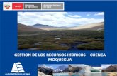 GESTION DE LOS RECURSOS HÍDRICOS CUENCA MOQUEGUA · Información de la Cuenca. La cuenca del río Moquegua comprende 616,22 Km2 de la provincia de Ilo y 2988,53 Km2 de la provincia