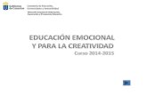Diapositiva 1€¦ · La Educación Emocional y para la Creatividad Finalidad eminentemente educativa Transversalidad y globalidad Son capacidades que se desarrollan y se educan Contribuye