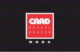 M O D A - caad-design.com · el producto en exhibición, mejorado mediante la creación de un ambiente elegante y funcional. PROYECTAMOS TUS IDEAS. OPTIMIZAMOS TUS VENTAS. #loveisinretail