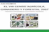 EL VIII CENSO AGRÍCOLA, GANADERO Y FORESTAL 2007...El VIII Censo Agrícola, Ganadero y Forestal captó información de un total de 6.4 millones de unidades de producción, de las