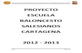 Proyecto Escuela Baloncesto Salesianos 2012-2013archivos.ebsalesianos.es/2012-2013/documentos/Proyecto.pdf · El desarrollo de las cualidades físicas, motrices, técnicas y tácticas