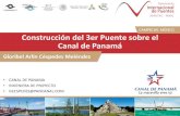 Construcción del 3er Puente sobre el Canal de Panamá€¦ · construcción del Tercer Juego de Esclusas en el Canal de Panamá, y dispone que la ACP debe desarrollar los estudios