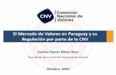 El Mercado de Valores en Paraguay y su Regulación por ......Reglamentar el Mercado de Valores Nacional. 2. Llevar el registro y control de agentes participantes en el Mercado de Valores