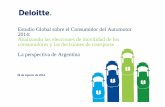 Estudio Global sobre el Consumidor del Automotor 2014: … · 2020. 6. 12. · Estudio del Consumidor del Automotor 2014 de Deloitte Resultados claves sobre los consumidores en Argentina