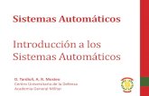 Introducción a los Sistemas Automáticos · Origen de los sistemas automáticos • El hombre desde siempre ha intentado automatizar las tareas tediosas o útiles • Ejemplo: Reloj