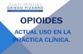 Doctor Juan Griego OPIOIDES USO ACTUAL EN CLINICAdoctorjuangriego.com/wp-content/uploads/2018/04/... · opioides mas efectivos que placebo en dolor nociceptivo y neuropatico. opioides