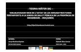 TESINA MÀTER SIG...Josep Martínez Espinós Ferran Sala Cuevas Curs: 2011 ‐2012 ‐OBJECTIU DE LA TESINA ‐ Realització d’un visualitzador de consultes basat en un projecte