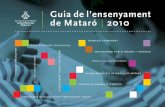 Guia de l’ensenyament de Mataró 2010jreboll3/guianensenyament10.pdf · 2010. 3. 16. · Guia de l’ensenyament de Mataró 2010 escoles bressol municipals ensenyament públic secundari