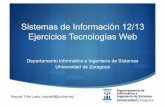 Sistemas de Información 12/13 Ejercicios Tecnologías Webwebdiis.unizar.es/~raqueltl/SI/T10_Ejercicios_Solucion.pdf · Dado el siguiente formulario HTML (login.jsp), el fichero de