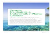 Croacia: De Zagreb a Dubrovnik y Playas Croatas...Día libre para realizar aquellas actividades que más nos apetezcan. Día 10: Zona de playa Día libre para seguir conociendo la