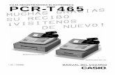 CAJA REGISTRADORA ELECTRONICA PCR-T465€¦ · ¡Bienvenido a la CASIO PCR-T465! Enhorabuena por haber seleccionado la Caja Registradora Electrónica CASIO, que ha sido diseñada
