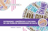 Patrimonio lingüístico y cultural de Salta · y difundamos los derechos que tenemos. A la comunidad en general le decimos que se animen a conocer y reconocer una Salta diversa y
