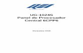 UG-1024S Panel de Procesador Central 6CPP6€¦ · UG-1024 Panel de Procesador Central 6CPP6 TODOS LOS DERECHOS RESERVADOS COMUNICADO La información contenida en este documento ha