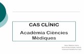 CAS CLÍNIC Acadèmia Ciències Mèdiques · Noradrenalina 36 µg/24h (0-80) Dopamina 104 µg/24h (0-400) ... INSUFICIÈNCIA RENAL AGUDA (Cr 2.12 mg/dl, Urea 102 mg/dl) 3) HIPERPOTASSÈMIA