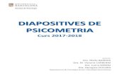 DIAPOSITIVES DE PSICOMETRIA - Universitat de Barcelonadiposit.ub.edu/dspace/bitstream/2445/120506/1/... · DIAPOSITIVES DE PSICOMETRIA Curs 2017-2018 . Autores: Dra. Maite BARRIOS