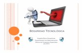 SEGURIDAD TECNOLÓGICA · SEGURIDAD TECNOLÓGICA Hospital BuenSamaritano Departamentode Administración Oficinade ProyectosEspeciales Jun 2015