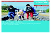 Sueños rotos - UNICEF · SUEÑOS ROTOS El flujo de los niños refugiados y migrantes de Centroamérica que tratan de llegar a los Estados Unidos no muestran ninguna señal de detenerse,