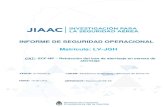 INFORME DE SEGURIDAD OPERACIONAL Matrícula: LV-JGHDe conformidad con el Anexo 13 (Investigación de accidentes e incidentes) al Convenio sobre Aviación Civil Internacional, ratificado