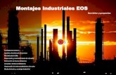 Montajes Industriales EOS · Montajes Industriales EOS Montajes Industriales EOS, MIESA es una empresa fundada en el año 1989. Nuestra misión se centra en la presta-ción de servicios