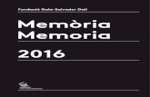 Fundació Gala-Salvador Dalí Memòria Memoria 2016 · 2017. 3. 7. · D. Miguel Doménech Martínez D. Carlos Guervós Maíllo D. Josep Lloret Parellada D. Alfons Martínez Puig