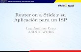 Router on a Stick y su Aplicación para un ISP - MikroTik · 2020. 1. 24. · Mikrotik RB260 GSP • Switch Administrable via WEB • Configuración de vlans • Posee 1 Puerto SFP