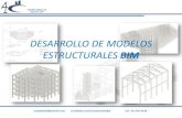 DESARROLLO DE MODELOS ESTRUCTURALES BIM · Servicios Orientados al BIM •El BIM (Building information Modeling) esta tomando fuerza en el entorno de la construcción, Trayendo consigo