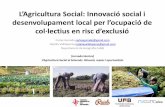 L’Agricultura Social: Innovació social i desenvolupament local per l’ocupació de ... · 2015. 11. 10. · El resultat final de l’SROI és un número que ens diu la capacitat