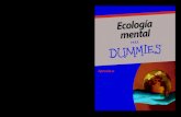 Ecología mental - planetadelibrospe0.cdnstatics.com · ecología mental y la higiene mental • Técnicas y consejos para vencer tus miedos, complejos, tristezas y malos hábitos