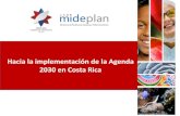 Hacia la implementación de la Agenda 2030 en Costa Rica€¦ · Líneade tiempo 2015 Agenda 2030 2016 Pacto Nacional por los ODS 2017 Gobernanza para la implementación 2018-2019: