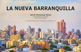 LA NUEVA BARRANQUILLA - Cámara Colombiana de la ...€¦ · LA NUEVA BARRANQUILLA Jaime Pumarejo Heins Gerente Desarrollo de Ciudad Distrito de Barranquilla 14° Congreso Nacional