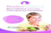 Bos hábitos para unha menopausa saudable · ósos, das articulaciones, a da masa muscular e mellora a ... A Menopausa é un proceso natural en toda muller que pode comportar unha