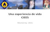 Una experiencia de vida CIEESciees.cl/wp-content/uploads/2016/06/MEXICO-2015.pdf · Una experiencia de vida CIEES Monterrey 2015. CIEES Internacional 2011 -2015 Iniciativa: Chile