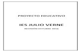 IES JULIO VERNEiesjulioverne.es/documentos/PROYECTO_EDUCATIVO_REV... · IES Julio Verne Proyecto Educativo, revisión OCTUBRE 2015 6 2.- FINALIDADES EDUCATIVAS EN EL IES JULIO VERNE