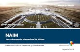 NAIM - gacm.gob.mxgacm.gob.mx/doc/transicion/mesas/PARSONS_Interfase... · Interfase Edificio Terminal y Plataformas Agosto 2018. NUEVO AEROPUERTO INTERNACIONAL DE MÉXICO agosto