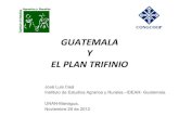 GUATEMALA( Y( EL(PLAN(TRIFINIO(tragua.com/wp-content/uploads/2012/12/GUATEMALA_Jose... · 2012. 12. 4. · GUATEMALA(Y(EL(PLAN(TRIFINIO(José Luis Caal Instituto de Estudios Agrarios