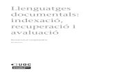 documentals: Llenguatges indexació, recuperació i avaluacióopenaccess.uoc.edu/webapps/o2/bitstream/10609/57124/2/Llenguat… · recuperació i la implicació dels llenguatges en
