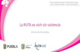 La RUTA es vivir sin violencia - serendipia.digital · “LaRUTA es vivir sin violencia”es un Programa impulsado por el Instituto Poblano de las Mujeres y que opera el Organismo