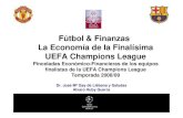 F£›tbol & Finanzas La Econom£­a de la Final£­sima UEFA ... UEFA Champions League Pinceladas Econ£³mico-Financieras